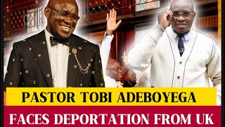 TOBI ADEGBOYEGA FACES DEPORTATION FROM UK [upl. by Eerhs]