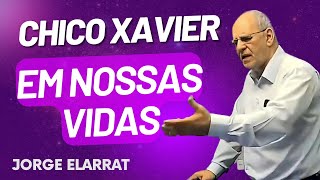 Chico Xavier em nossas vidas  Jorge Elarrat [upl. by Dranik]