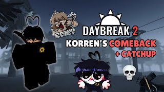 KORRENS DAYBREAK 2 COMEBACK  CATCHUP ROBLOX LIVE [upl. by Pathe]