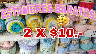 😱LOS ESTAMBRES MÁS BARATOS 2X10 PARA TEJER HERMOSAS PRENDAS Y HACER NEGOCIO 🤑 CDMX [upl. by Asquith973]