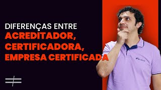 Diferença entre acreditador certificador e empresa certificada  QMS Brasil [upl. by Asseneg2]