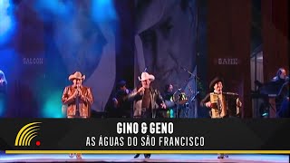 Gino amp Geno  As Águas Do São Francisco Ao Vivo [upl. by Gunner883]