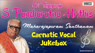 Sri ThyagarajaS Pancharatna Krithis  Maharajapuram Santhanam  Carnatic Vocal Jukebox [upl. by Rog]