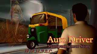 quotAuto Driverquot  Manipuri Horror Story  Makhal Mathel Manipur Full Story Collection [upl. by Rriocard951]