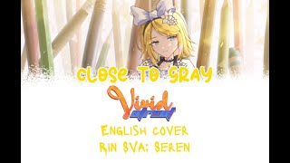 Vivid Street CLOSE TO GRAY EN COVER  RIN SVA [upl. by Marashio]