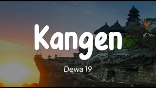 Dewa 19  Kangen Lirik [upl. by Jackson]