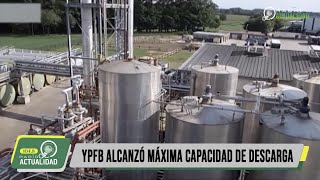 YPFB ALCANZÓ MÁXIMA CAPACIDAD DE DESCARGA [upl. by Esnohpla]