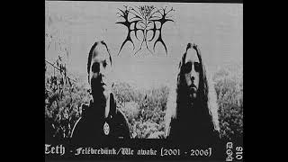 Teth  FelébredünkWe Awake20012006 Compilation  2007HungaryEerie Ambient Raw Black Metal [upl. by Bloom]