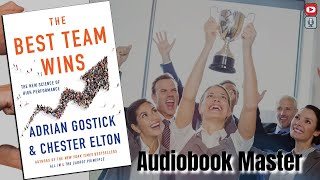 The Best Team Wins Best Audiobook Summary By Adrian Gostick Chester Elton [upl. by Ddet]