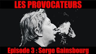 LES PROVOCATEURS 3  Serge Gainsbourg [upl. by Leahcimaj]