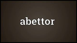 Abettor Meaning [upl. by Aikam414]