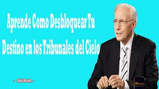 Aprende Como Desbloquear Tu Destino en los Tribunales del Cielo  Sid Roth 2024 [upl. by Violetta]