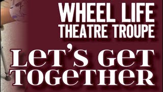 Wheel Life Theatre Troupe talks about “Let’s Get Together”wwwLegacyTheatreCTorg [upl. by Neelrahc718]