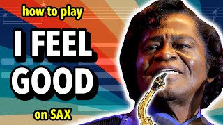 How to play I Got You I Feel Good on Saxophone  Saxplained [upl. by Cynthy]