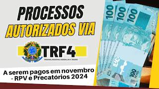 PAGAMENTOS DA JUSTIÇA  TRF4  PROCESSOS APTOS A RECEBER EM NOVEMBRO  RPV E PRECATÓRIOS 2024 [upl. by Anom773]