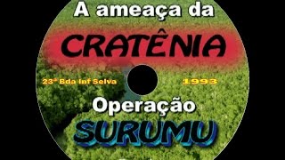 A ameaça da CRATÊNIA Operação SURUMU [upl. by Arelc]