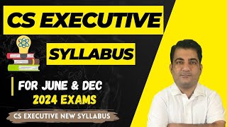 CS Executive June 2024 Syllabus  CS Executive New Syllabus 2024  CS Executive Dec 2024 Syllabus [upl. by Annaek]