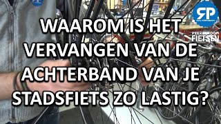 WAAROM IS HET VERVANGEN VAN DE ACHTERBAND VAN JE STADSFIETS ZO LASTIG EN HOE MOET HET DAN [upl. by Ytineres]