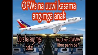 OFW kasama ang mga anak pauwi sa Pinas libre din baInactive OWWA libre pa rin ba [upl. by Pippas]