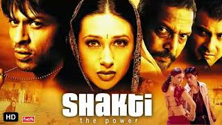 Shakti  The Power Full Movie Story  Karishma Kapoor  Nana Patekar  Sanjay Kapoor  Prakash Raj [upl. by Apthorp]