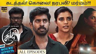 Suzhal Full Series Explained in Tamil  All Episodes Explained in Tamil [upl. by Tegdig911]