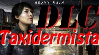 Heavy Rain  DLC  O Taxidermista [upl. by Berns843]