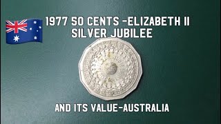 1977 50 Cents Elizabeth II  Silver Jubilee And Its Value  Australia [upl. by Juakn762]