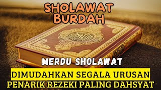 SHOLAWAT BURDAH PALING MERDU  SHOLAWAT YA ROBBIBIL MUSTHOFA SHOLAWAT PENARIK REZEKI [upl. by Nrol]