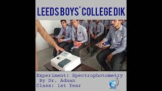 LEEDS Boys College DIKExperiment SpectrophotometryBy Dr AdnanClass 1st YEAR [upl. by Lanae90]