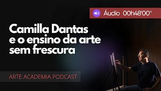 Camilla Dantas e o ensino da arte sem frescura [upl. by Aisayt976]