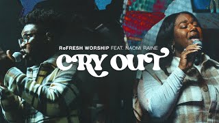 Cry Out feat Naomi Raine  TRIBL  ReFRESH Worship [upl. by Anaic397]