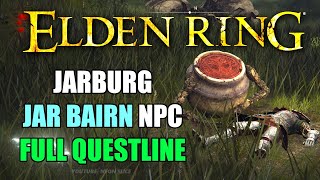 Elden Ring  Jar Bairn Questline Walkthrough FULL GUIDE  LOCATIONS [upl. by Pirnot]