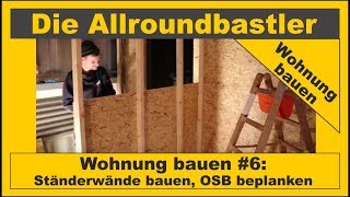 Wohnung bauen 6  Ständerwände bauen OSB beplanken [upl. by Ajar]