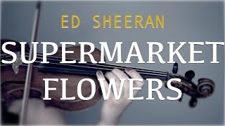 Ed Sheeran  Supermarket Flowers for violin and piano COVER [upl. by Sanyu]