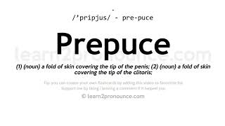 Pronunciation of Prepuce  Definition of Prepuce [upl. by Nita805]