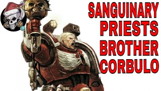 Sanguinary Priests and Brother Corbulo [upl. by Ayikat]