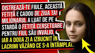 Distreazăte fiule Această Fetiță e Cadou de Ziua TA Milionarul a luat de pe Stardă o fetiță [upl. by O'Dell]