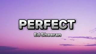 Ed Sheeran  PERFECT Lyrics Video [upl. by Alacim]