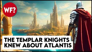 Knights Templar  Forbidden History and their Secret Quest for Atlantis [upl. by Fannie554]