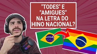 A LINGUAGEM NEUTRA ESTÁ ACABANDO COM O HINO NACIONAL  CORTES 140 [upl. by Clemmie960]