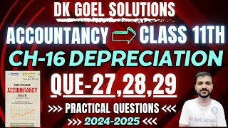 DEPRECIATION CLASS 11  DK GOEL  CH 16  ACCOUNTS  Q272829  PROVISION FOR DEPRECIATIONWDVSLM [upl. by Thekla]