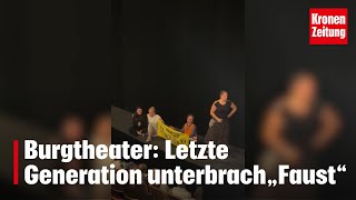 Burgtheater Letzte Generation unterbrach „Faust“  kronetv NEWS [upl. by Aronaele451]