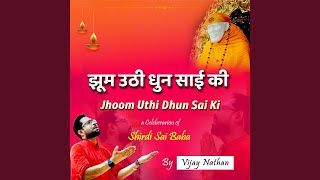 Jhoom Utti Dhun Sai Ki A Celebration Of Shirdi Sai Baba [upl. by Hoeve]