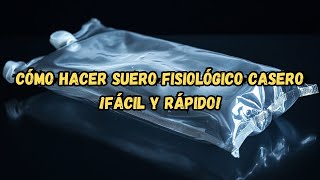 Cómo Hacer Suero Fisiológico Casero 💧 ¡Fácil y Rápido [upl. by Frasier275]