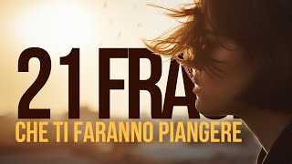 21 Frasi commoventi che ti faranno piangere [upl. by Sayres]