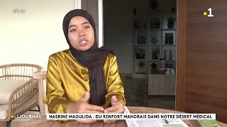 Nasrine Maoulida  du renfort mahorais dans notre désert médical [upl. by Jean562]