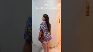 Get ready with me para la fiesta hawaiana 🌴 grwm outfit vlog party [upl. by Ellerehc]