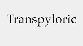 How to Pronounce Transpyloric [upl. by Leunad]