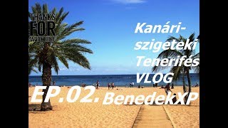 Kanáriszigeteki Tenerifés VLOG Vándorlás Tenerifén 2nap BenedekXP [upl. by Catto]