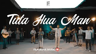 TUTA HUA MAN  टूटा हुआ मन  FILADELFIA MUSIC  New Hindi Christian Worship Song [upl. by Hawger113]